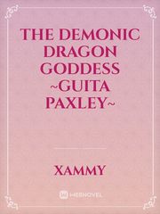 The Demonic Dragon Goddess
~Guita Paxley~ Book