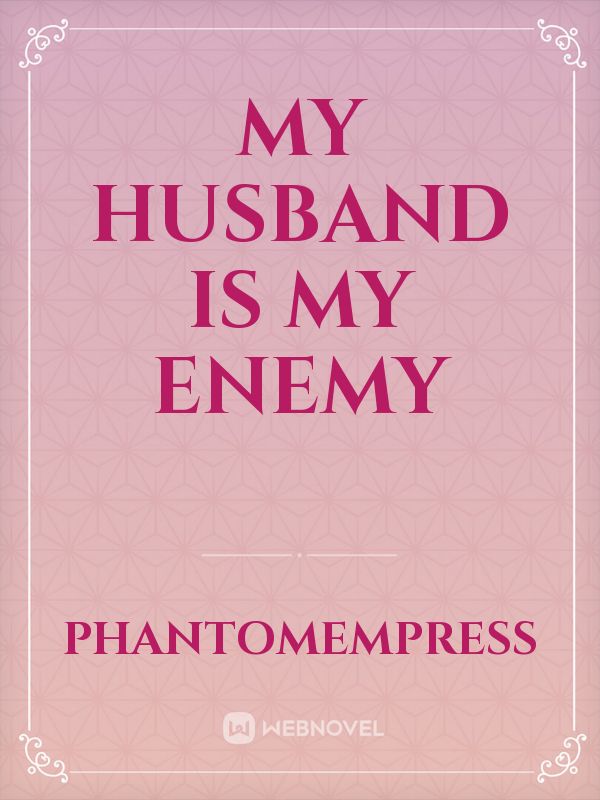 My Husband Is My Enemy