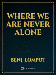 Where we are never alone Book