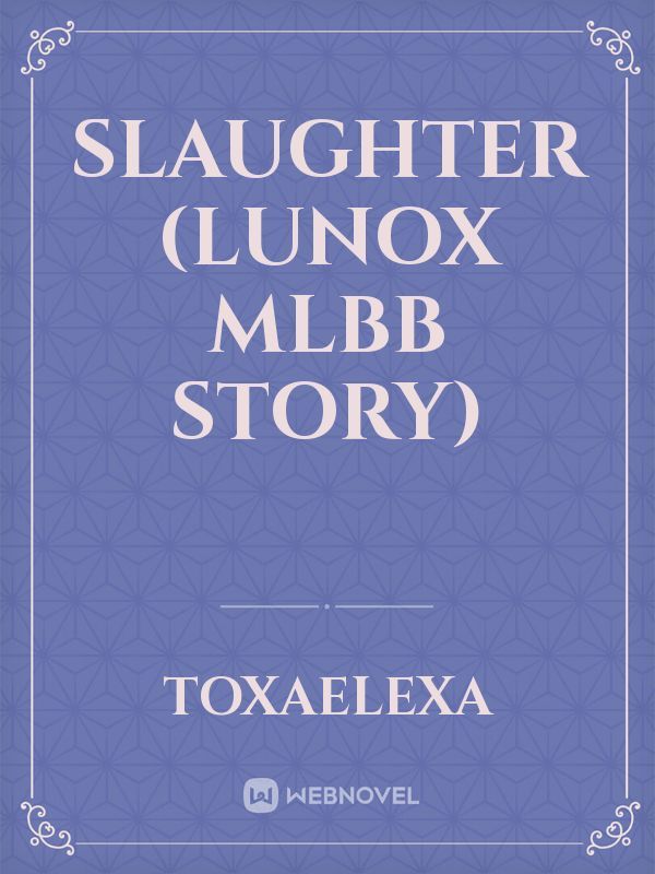 Slaughter (Lunox MLBB Story) Book