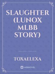 Slaughter (Lunox MLBB Story) Book