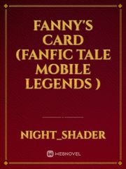 Fanny's Card (Fanfic Tale Mobile Legends ) Book