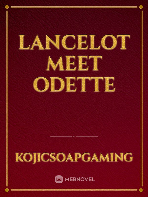 Lancelot Meet Odette