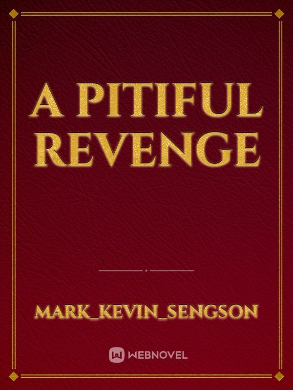 A Pitiful Revenge