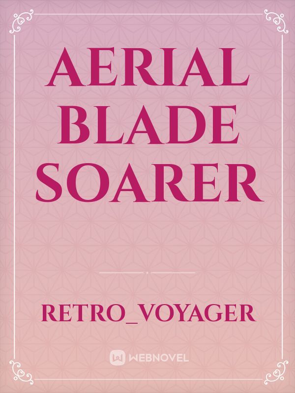Aerial Blade Soarer