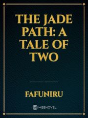 The Jade Path: A Tale Of Two Book