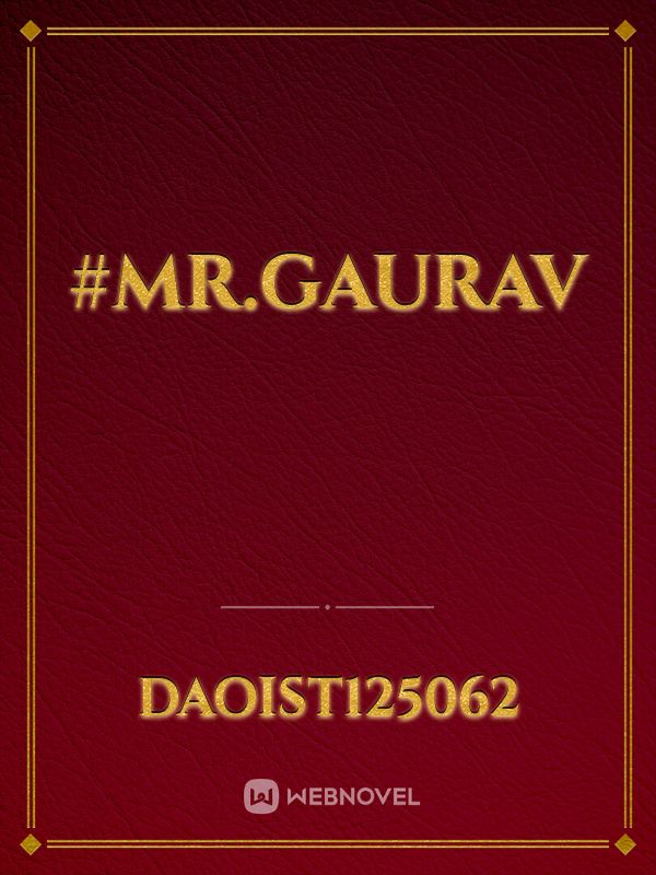#Mr.Gaurav