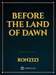 Before the Land of Dawn Book