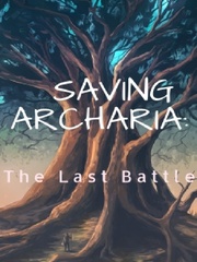 SAVING ARCHARIA: THE LAST BATTLE (MLBB) Book