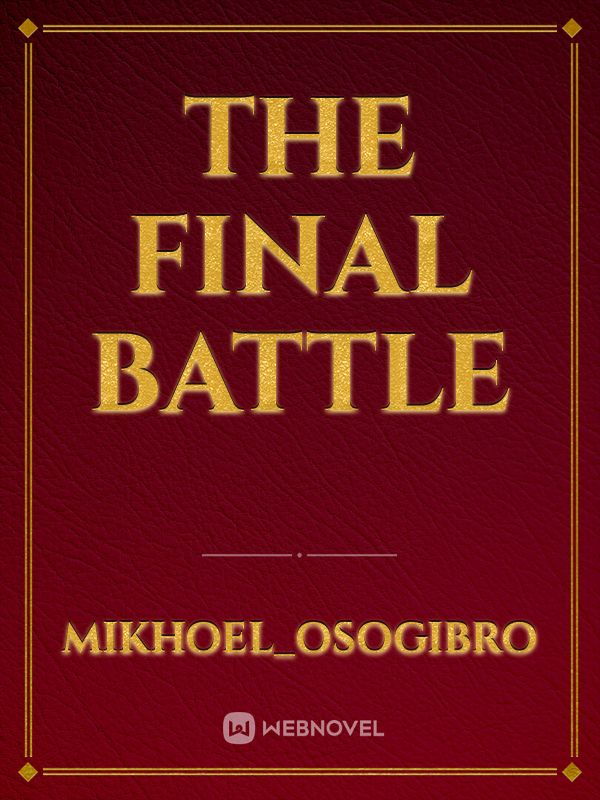 THE FINAL BATTLE