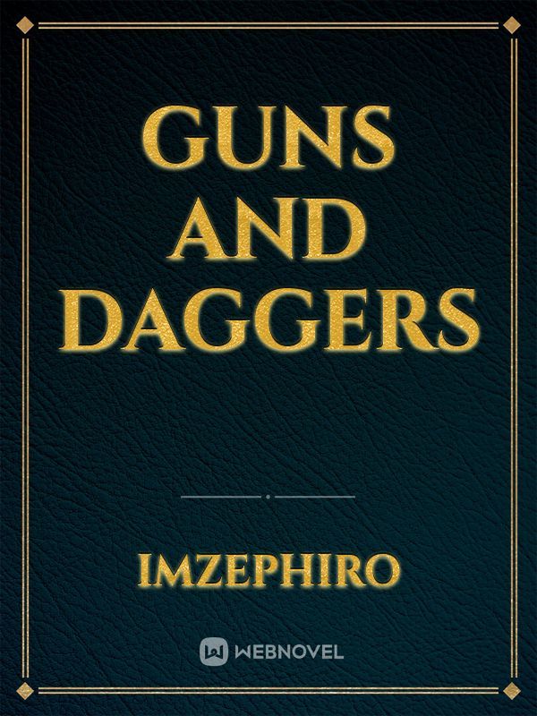 Guns And Daggers