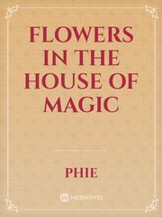 Flowers in the house of magic Book