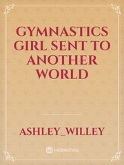 Gymnastics Girl Sent To Another World Book