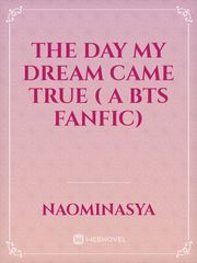 The day my dream came true ( A BTS fanfic) Book