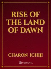 Rise of The Land of Dawn Book
