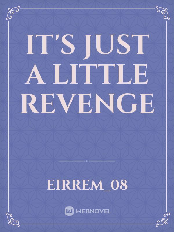 It's just a little revenge Book