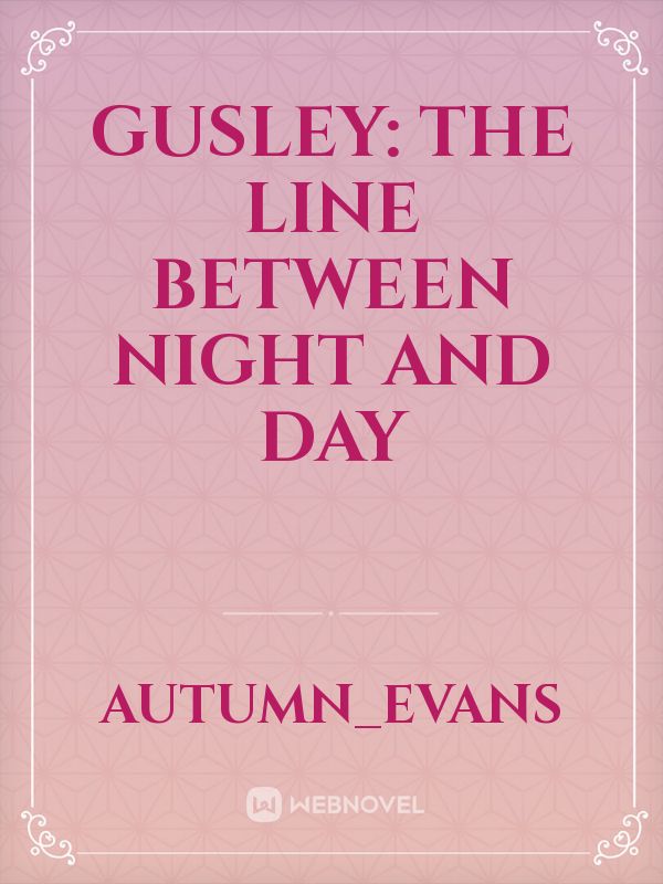 GusLey: The Line Between Night and Day Book