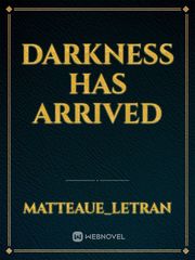 Darkness has Arrived Book