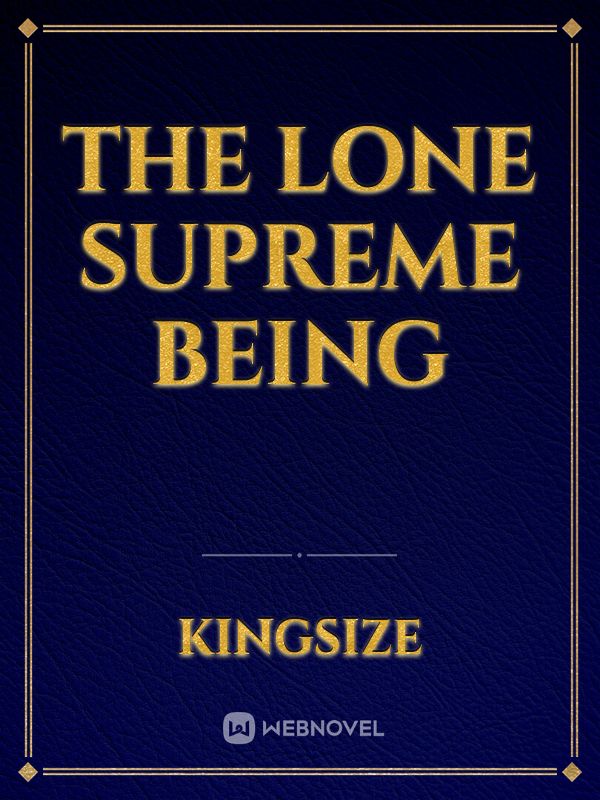 THE LONE SUPREME BEING