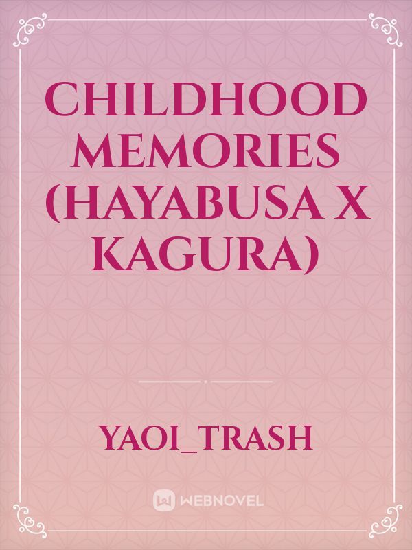 Childhood memories (Hayabusa x kagura)