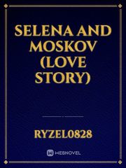 Selena and Moskov (love story) Book