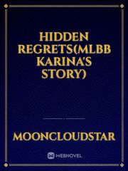 Hidden Regrets(MLBB KARINA'S STORY) Book