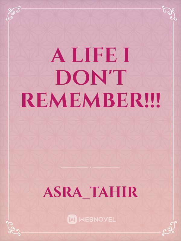A life I don't remember!!! Book