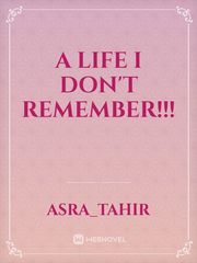 A life I don't remember!!! Book