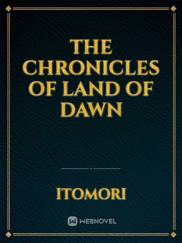 The Chronicles of Land of Dawn
