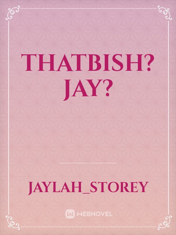 Thatbish?jay? Book