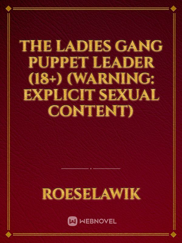 The Ladies Gang Puppet Leader (18+) (Warning: Explicit sexual content)