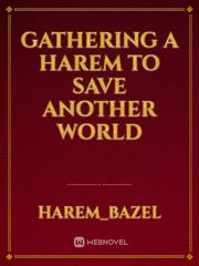 Gathering A Harem To Save Another World Book