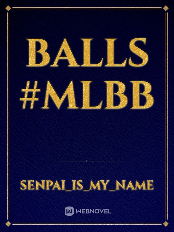 Balls #MLBB