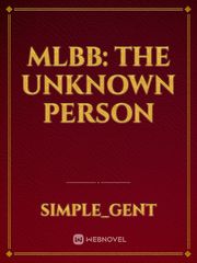 MLBB: The Unknown Person Book
