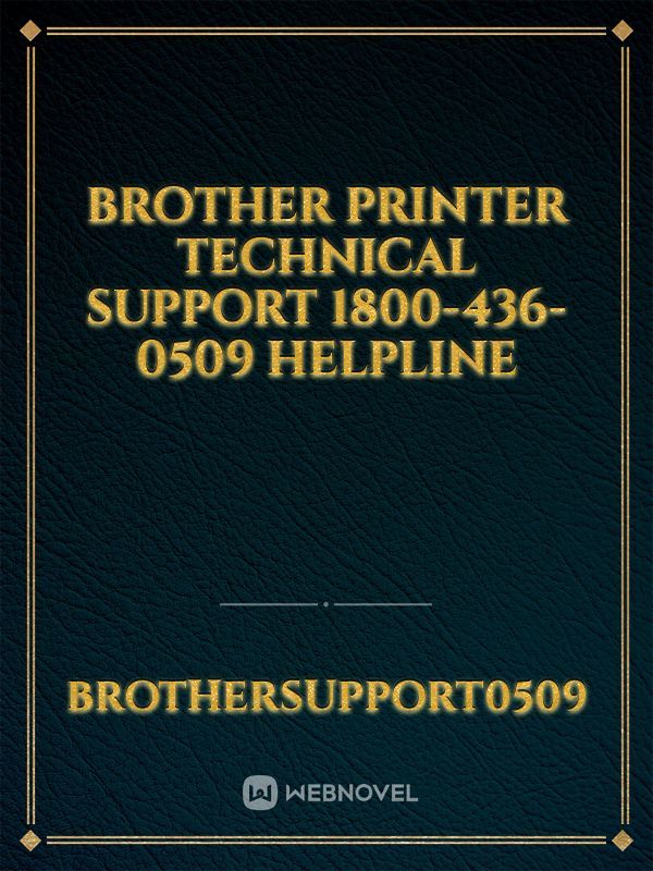 Brother Printer Technical Support 1800-436-0509 Helpline
