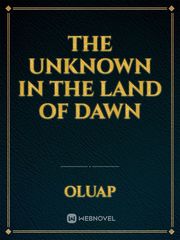 The Unknown in the Land of Dawn Book