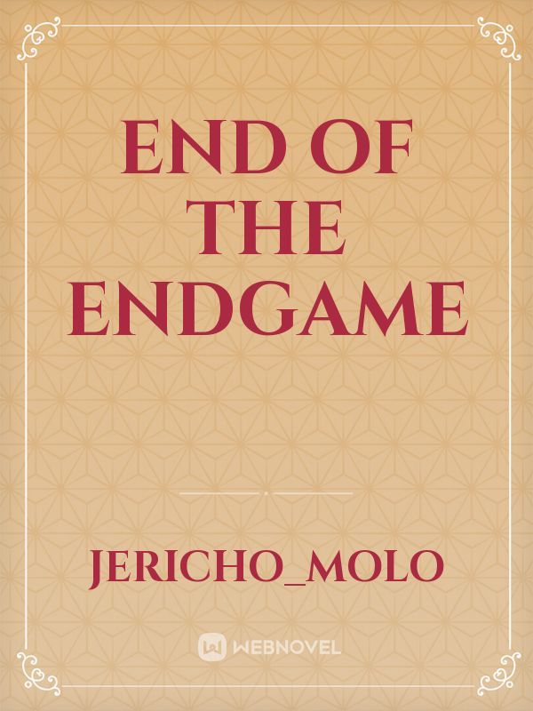 End Of the Endgame