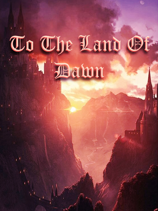 To the Land of Dawn (Ongoing)
