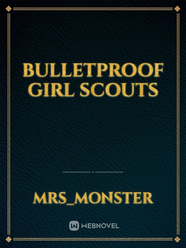 Bulletproof girl scouts