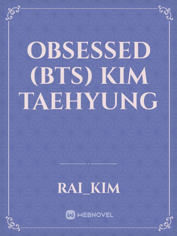 Obsessed (BTS) Kim Taehyung
