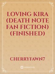 Loving Kira (Death Note Fan Fiction) (finished) Book