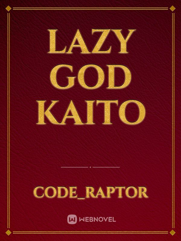 LAZY GOD KAITO