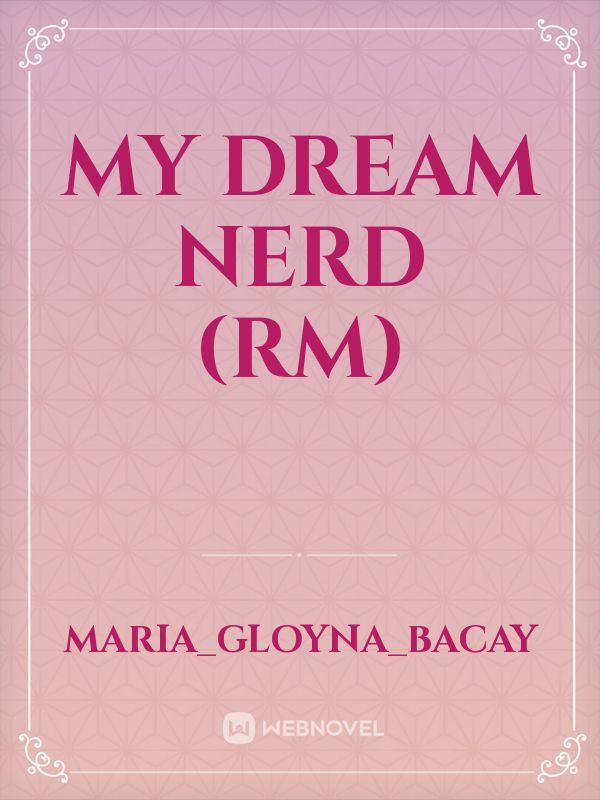 My dream nerd (RM)