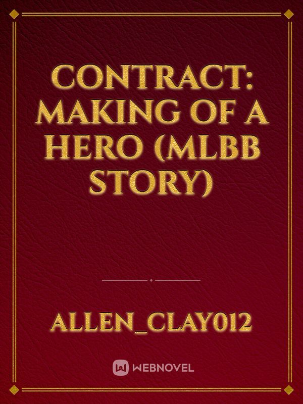 Contract: Making Of A Hero (MLBB Story)