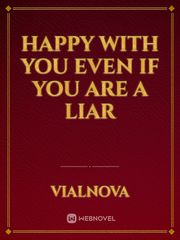 Happy With You Even if You Are a liar Book