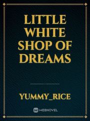 little white shop of dreams Book