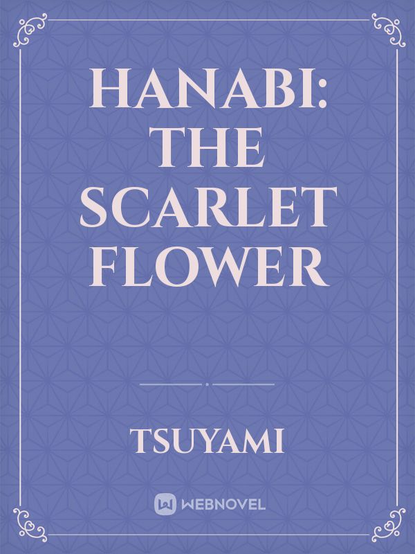 HANABI: The Scarlet Flower