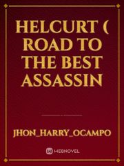 Helcurt ( Road To The Best Assassin Book