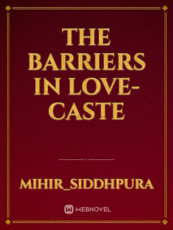The barriers in love- CASTE