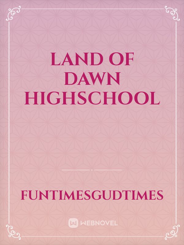 Land Of Dawn HighSchool
